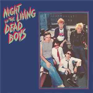 The Dead Boys - Night Of The Living Dead Boys mp3 album