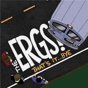 The Ergs! - That's It ...Bye mp3 album
