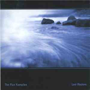 The Flux Komplex - Lost Illusions mp3 album