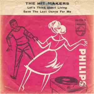 The Hits-Makers ,Med Orkester Under Ledelse Af Ib Glindemann - Let's Think About Living / Save The Last Dance For Me mp3 album