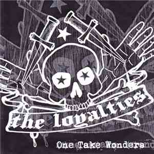 The Loyalties - One Take Wonders mp3 album