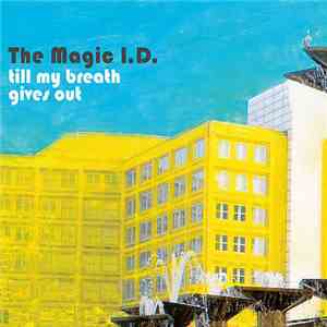 The Magic I.D. - Till My Breath Gives Out mp3 album