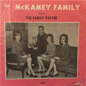 The McKameys, The McKamey Family - The Family Prayer mp3 album