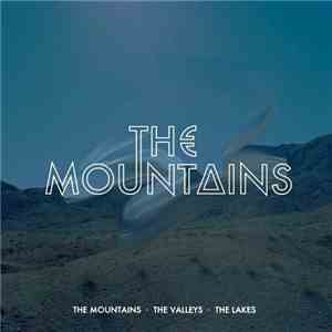 The Mountains - The Mountains · The Valleys · The Lakes mp3 album
