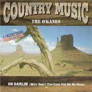 The O'Kanes - Oh Darlin' (Why Don't You Care For Me No More) mp3 album
