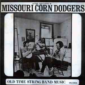 The Original Missouri Corn Dodgers - Old Time String Band Music mp3 album
