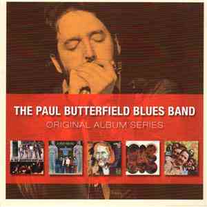 The Paul Butterfield Blues Band - Original Album Series mp3 album
