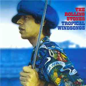 The Rolling Stones - Tropical Windsongs mp3 album