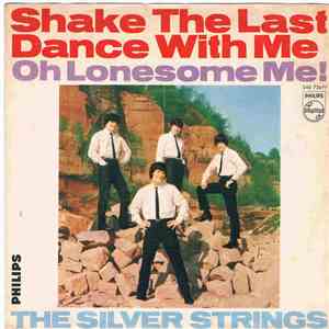The Silver Strings - Shake The Last Dance With Me / Oh Lonesome Me mp3 album