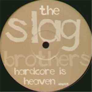 The Slag Brothers - Hardcore Is Heaven mp3 album
