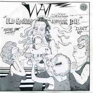 The Wat - Old Rockers Never Die mp3 album