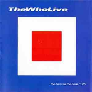The Who - The Who Live - The Blues To The Bush / 1999 - CD 1 mp3 album