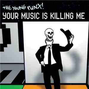 The Young Punx! - Your Music Is Killing Me mp3 album