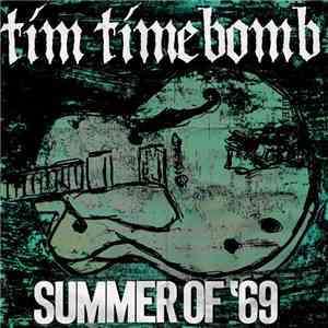 Tim Timebomb - Summer Of '69 mp3 album