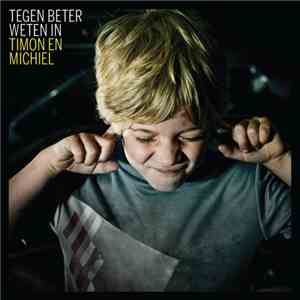 Timon En Michiel - Tegen Beter Weten In mp3 album