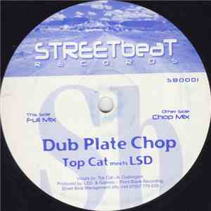 Top Cat Meets LSD  - Dub Plate Chop mp3 album