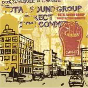 Total Sound Group Direct Action Committee - Party Platform... Our Schedule Is Change! mp3 album