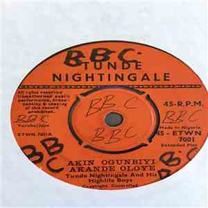 Tunde Nightingale And His Highlife Boys - Akin Ogunbiyi Akande Oloye / Muyideen Ojikutu Latifu Ajala mp3 album