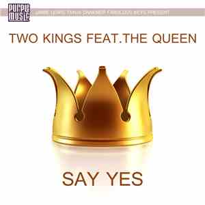 Two Kings  Feat. The Queen  - Say Yes mp3 album