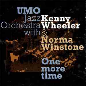 UMO Jazz Orchestra with Kenny Wheeler & Norma Winstone - One More Time mp3 album