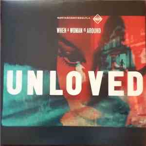 Unloved  - When A Woman Is Around mp3 album