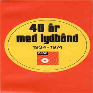 Various - 40 År Med Lydbånd (1934 - 1974) mp3 album