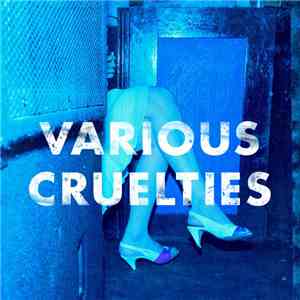 Various Cruelties - Various Cruelties mp3 album
