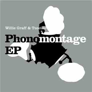 Willie Graff & Tuccillo - Phonomontage EP mp3 album