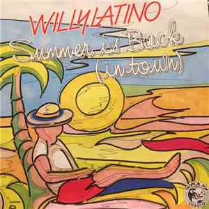 Willy Latino - Summer Is Back (In Town) mp3 album