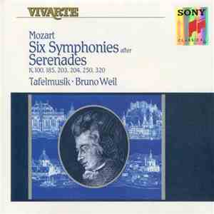 Wolfgang Amadeus Mozart, Tafelmusik, Bruno Weil - Six Symphonies After Serenades K. 100, 185, 203, 204, 250, 320 mp3 album
