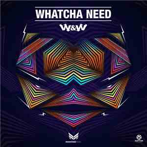 W&W - Whatcha Need mp3 album