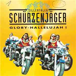 Zillertaler Schürzenjäger - Glory-Hallelujah ! mp3 album