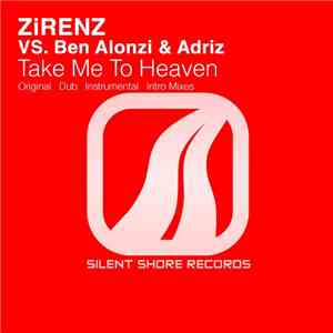 ZiRENZ Vs. Ben Alonzi & Adriz - Take Me To Heaven mp3 album