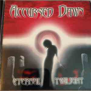Accursed Dawn - Eternal Twilight mp3 album