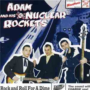 Adam And His Nuclear Rockets - Rock And Roll For A Dime mp3 album