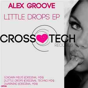 Alex Groove  - Little Drops EP mp3 album