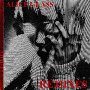 Alice Glass - Alice Glass (Remixes) mp3 album