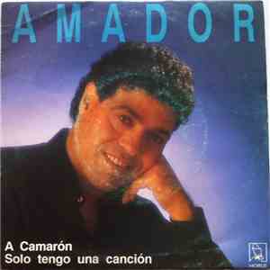 Amador - A Camarón / Solo Tengo Una Canción mp3 album