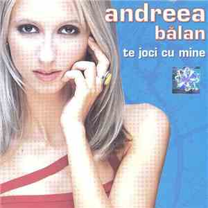Andreea Bălan - Te Joci Cu Mine mp3 album