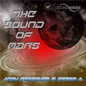 Andy Rodrigues & Sergio A.  - The Sound Of Mars mp3 album