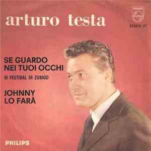 Arturo Testa - Se Guardo Nei Tuoi Occhi / Johnny Lo Farà mp3 album