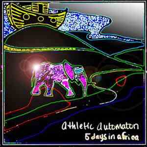 Athletic Automaton - 5 Days In Africa mp3 album
