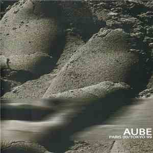 Aube - Paris 00 / Tokyo 99 mp3 album