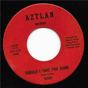 Aztlan - Should I Take You Home mp3 album