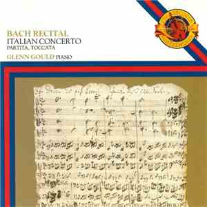 Bach, Glenn Gould - Bach Recital: Italian Concerto, Partita, Toccata mp3 album
