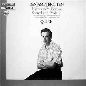 Benjamin Britten - Quink - Hymn To St. Cecelia / Sacred And Profane mp3 album