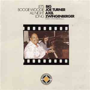 Big Joe Turner / Axel Zwingenberger - Let's Boogie Woogie All Night Long mp3 album