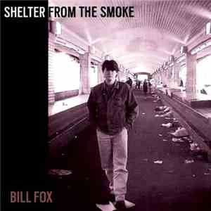 Bill Fox  - Shelter From The Smoke mp3 album