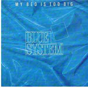 Blue System - My Bed Is Too Big mp3 album