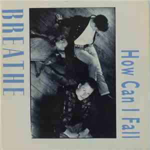 Breathe  - How Can I Fall mp3 album